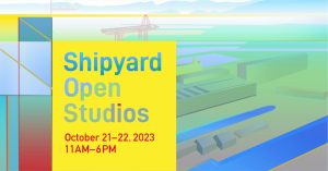 Shipyard open studios poster.