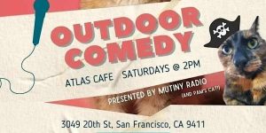 Outdoor comedy at atlas cafe san francisco.