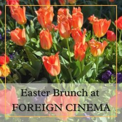 A promotional image featuring vibrant orange tulips with text overlay advertising "easter brunch at foreign cinema.