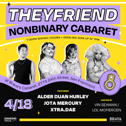 Promotional poster for 'theyfriend' nonbinary cabaret event with performers and event details for an evening show in san francisco.