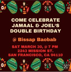 Invitation to jamal and joel's double birthday celebration at bissap baobab, with event details including date, time, and address in san francisco.