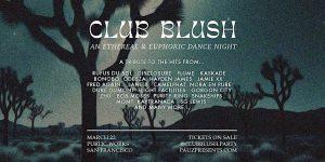 Promotional poster for "club blush," an ethereal and euphoric dance night event, featuring a lineup of various artists, scheduled for march 22 at public works in san francisco.