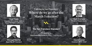 Panel event on post-election policing in san francisco featuring local criminal justice director, city supervisor, reporter, and assistant police chief.
