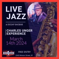 A promotional poster for a live jazz event featuring charles unger at bissap baobab on march 14th, 2024. the poster highlights free entry and includes the address 224.