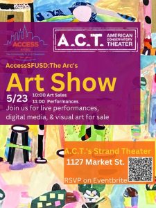 Poster for an art show at a.c.t.'s strand theater featuring colorful abstract art background, event details including sales and performances, rsvp information, and logos of organizing bodies.