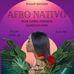 Promotional flyer for "afro nativo" event featuring salsa, cumbia, and more at bissap baobab on april 19. includes an image of a woman and tropical foliage against a purple backdrop.