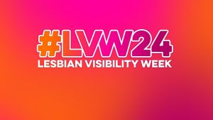 Gradient pink to orange background with text "#lvw24 lesbian visibility week" in bold white letters.