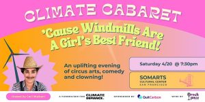 Promotional poster for "climate cabaret" event featuring arts, comedy, and clowning, hosted by ceel walken, on saturday at 7:30 pm at the cultural center in san francisco.