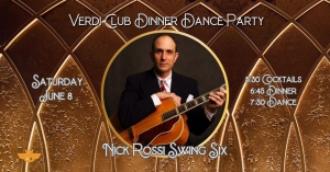 Poster for the Verdi Club Dinner Dance Party on Saturday, June 8, featuring Nick Rossi Swing Six. Schedule: 6:30 PM Cocktails, 6:45 PM Dinner, 7:30 PM Dance. A man holding a guitar is pictured in the center.
