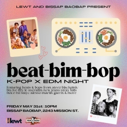 Flyer for "beat-bim-bop K-POP X EDM night" on Friday May 31st, 10 PM at Bissap Baobab, 2243 Mission St. Features a minimalist DJ console graphic and photos of K-Pop artists. Presented by Lewt and Bissap Baobab.
