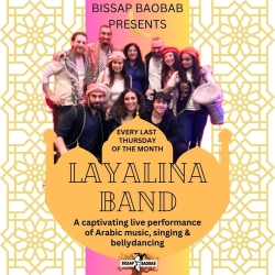 A poster for Layalina Band's live performance featuring Arabic music, singing, and belly dancing. Event at Bissap Baobab on the last Thursday of each month. Eight performers are pictured.