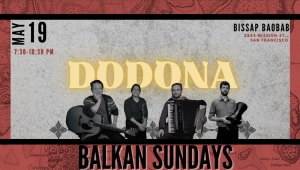 A promotional flyer for the band Dodona's performance at Bissap Baobab in San Francisco on May 19, from 7:30 to 11:30 PM. The flyer features photos of the band members and says "Balkan Sundays.