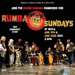 A group of musicians playing various instruments on stage, promoting "Rumba Sundays" at Mission Cultural Center for Latino Arts, free community event on June 9th and June 23rd, 2024, from 3-6 PM.