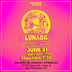 Event poster for Lunada, featuring poetry, music, and an open mic on June 21 at Galería de la Raza, Studio 24, 2779 Folsom St., Suite A, San Francisco, CA. Doors open at 7:00 PM, showtime at 7:30 PM.