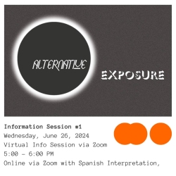 Alternative Exposure Information Session #1. June 26, 2024, 5:00 - 6:00 PM. Online via Zoom with Spanish interpretation.
