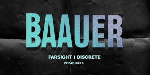 Poster for Baauer event featuring Farsight and Discrete on Friday, July 8, with large blue text on a dark crumpled background.
