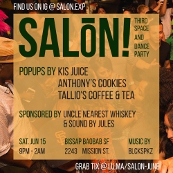 Flyer for a dance party event titled "SALON!" happening on Saturday, June 15 from 9 PM to 2 AM at Bissap Baobab SF, 2243 Mission St. Featuring popups by Kis Juice, Anthony's Cookies, and Tallio's Coffee & Tea.