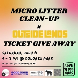 Flyer for a "Micro Litter Clean-Up" and "Outside Lands Ticket Giveaway" event on Saturday, July 6, from 1-3 PM at Dolores Park. Includes sponsor logos and "Love Dolores" icon.