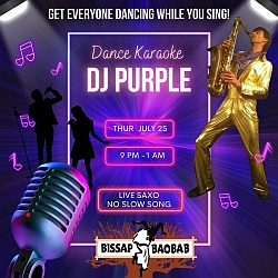 Poster for a dance karaoke event featuring DJ Purple at Bissap Baobab on Thursday, July 25 from 9 PM to 1 AM. The poster includes dancing and singing silhouettes, plus a live saxophone performance.
