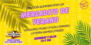 Advertisement for "Mercadito de Verano" indoor summer pop-up event on July 20, from 12-7 PM at Bissap Baobab, featuring vendors, music, food, drinks, lotería games, and prizes.