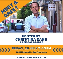 A man in a white shirt stands with arms crossed. The text reads "Meet & Greet hosted by Christina Kane at Bissap Baobab, Friday, 26 July 5:45 PM, 2243 Mission St., San Francisco. Daniel Lurie for Mayor.
