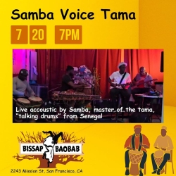 Image of a promotional poster for a live acoustic performance by Samba, a master of the tama from Senegal. The event is at Bissap Baobab in San Francisco on July 20 at 7 PM. Address: 2243 Mission St.