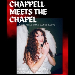 Promotional poster for "Chappell Meets The Chapel: A Chappell Roan Dance Party" featuring a person dressed as an angel. Event details: Friday, July 19th, 2024, at The Chapel, 13 F.P.T.