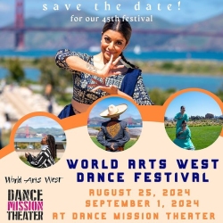 Promotional flyer for the World Arts West Dance Festival, happening on August 25, 2024, and September 1, 2024, at Dance Mission Theater. Features diverse dancers and event details.