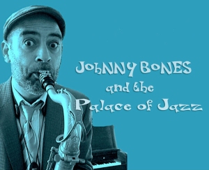 Man wearing a hat and suit plays a saxophone in front of a piano with the text "Johnny Bones and the Palace of Jazz" displayed in the background.
