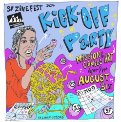 Illustrated poster for the SF Zine Fest 2024 Kick-Off Party on August 31st, 6pm-9pm, featuring a person calling bingo numbers and the event location: Mission & Comics Art. Website: sfzinefest.org.