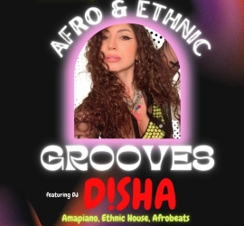 Flyer for "Afro & Ethnic Grooves" event featuring DJ Disha, showcasing Amapiano, Ethnic House, and Afrobeats music genres.