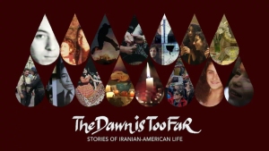 The image shows a mosaic of photos in teardrop shapes with the text "The Dawn is Too Far: Stories of Iranian-American Life" on a dark red background.