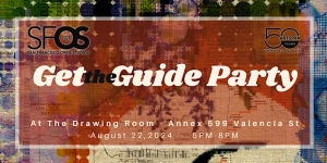 Event poster for "Get the Guide Party" hosted by San Francisco Open Studios on August 22, 2024, from 5 PM to 8 PM at The Drawing Room, Annex 599 Valencia St.