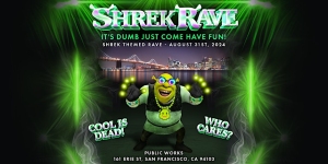 Promotional image for "Shrek Rave" event on August 31, 2024, at Public Works in San Francisco, featuring Shrek in a rave setting with the tagline "It's dumb, just come have fun!.
