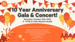Flyer for a 10 Year Anniversary Gala & Concert on Saturday, October 12th, 2024, 6-9 PM at Little Mission Studio. Features live music, food trucks, games, and more. RSVP required.