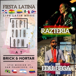 Promotional poster for "Fiesta Latina" event on Sept 20th, 8 PM at Brick & Mortar, featuring live performances by Razteria and Edu Bega. Location: 1710 Mission St, San Francisco, CA.