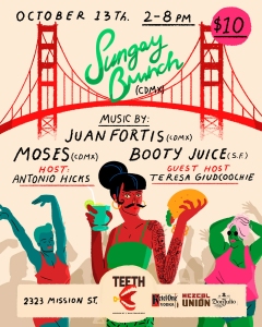 Promotional poster for "Sungay Brunch" event on October 13th from 2-8 PM at 2323 Mission St. $10 entry. Music by Juan Fortis, Moses, and Booty Juice. Hosts: Antonio Hicks and Teresa Giudiconche.