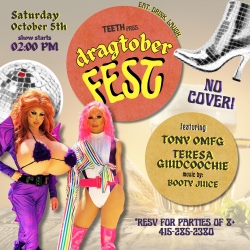 Promotional poster for DragTober Fest on Saturday, October 5th at 2:00 PM featuring Tony OMFG, Teresa Guidocoochie, and music by Booty Juice with no cover charge. Reservation info provided.