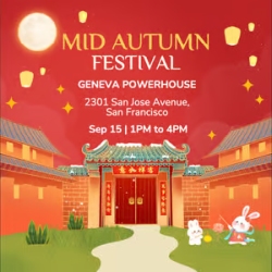 Poster promoting the Mid Autumn Festival at Geneva Powerhouse, 2301 San Jose Avenue, San Francisco, on Sep 15 from 1 PM to 4 PM. Features lanterns, moon, and rabbits.