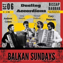 Promotional poster for "Dueling Accordions" event on October 6 from 8-11 PM at Bissap Baobab, featuring Andrew Cohen, Greg Jenkins, Michael Pinkham, and Cory Pesaturo, with "Balkan Sundays" text at the bottom.