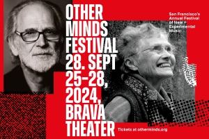 Advertisement for the Other Minds Festival featuring black and white photos of two individuals. Text reads: "Other Minds Festival, Sept 25-28, 2024, Brava Theater. San Francisco's Annual Festival of New Experimental Music.