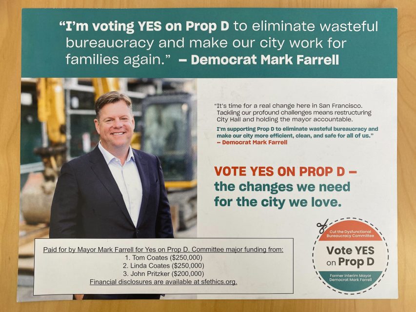 A flyer promoting Prop D features a man in a suit, Mark Farrell, who supports eliminating bureaucracy. The flyer includes quotes endorsing Prop D and lists donations from four individuals.
