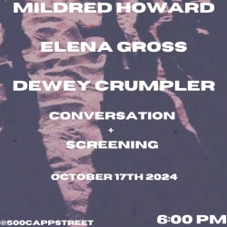 Text on abstract background: "Mildred Howard, Elena Gross, Dewey Crumpler. Conversation + Screening. October 17th 2024. @500CappStreet. 6:00 PM.