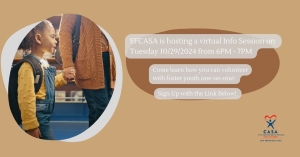 Promo for SFCASA virtual info session on 10/29/2024, 6-7 PM. Text urges volunteering. Image shows a child holding an adult's hand.