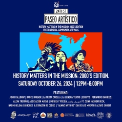 Poster for "Paseo Artístico: History Matters in the Mission: 2000's Edition" event on October 26, 2024, from 12 PM to 8 PM. Features performers and sponsors with a blue background.