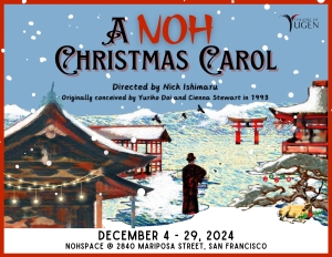 Poster for "A Noh Christmas Carol," directed by Nick Ishimaru, set in a snowy Japanese scene. Scheduled from December 4-29, 2024, at NOHspace, 2840 Mariposa Street, San Francisco.