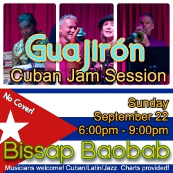 Poster for a Cuban Jam Session by Guajirón at Bissap Baobab, Sunday, September 22, 6:00pm to 9:00pm. Musicians welcome, no cover. Cuban/Latin/Jazz charts provided.