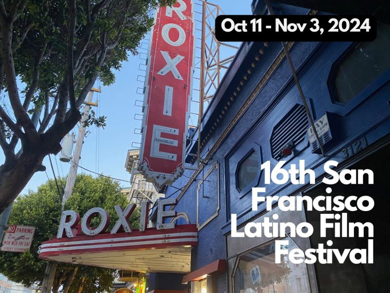 Marquee of Roxie Theater with a vibrant overlay announcing the 16th San Francisco Latino Film Festival, celebrating the rich culture of Latino cinema from Oct 11 to Nov 3, 2024.