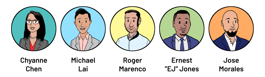 Illustration of five individuals, each labeled: Chyanne Chen, Michael Lai, Roger Marenco, Ernest "EJ" Jones, and Jose Morales.