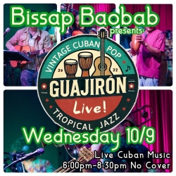 Flyer for Bissap Baobab event: "Vintage Cuban Pop Guajirón Live" on Wednesday 10/9, featuring live Cuban music from 6:00pm-8:30pm, no cover charge.